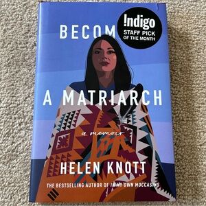 Becoming a Matriarch - Helen Knott